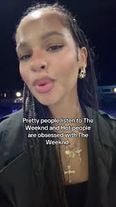 Only Pretty People Listen to The Weeknd