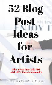 52 Blog Post Ideas For Artists Selling Art Blog Artist Blog