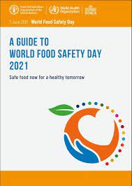 World food safety day is all about safe food now for a healthy. A Guide To World Food Safety Day 2021