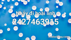 Ns hoài linh chia sẻ cách ly xạ trị tại nhà 15 ngày từ ngày 20/10. Nháº£y Ä'i Hoai Linh Roblox Id Roblox Music Codes