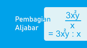 Pembagian Aljabar Dasar Dan Pembagian Aljabar Berpangkat Advernesia