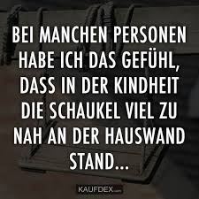 Bei Manchen Personen Habe Ich Das Gefuhl Dass In Der Kindheit Kaufdex Lustige Spruche Lustige Spruche Spruche Freche Spruche
