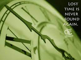 Lost Time Is Never Found Again Quote Quotespictures Com