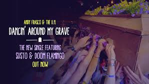 Check spelling or type a new query. Andy Frasco The U N Premiere Single Dancin Around My Grave