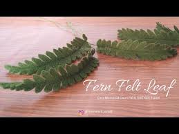 Felt Leaves Diy How To Make Simple Fern Felt Leaf Tutorial Felt Easy Leaf5 Youtube In 2020 Felt Leaves Felt Flower Tutorial Felt Flowers Diy