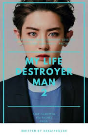 My Life Destroyer Man #2; [Park Chanyeol]
