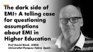 The dark side of English medium instruction? Prof David Block (ICREA), UCL  IOE 14 June 2022