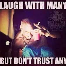 Trust No One Tupac Quotes Trust No One Quotes Tupac Shakur Quotes