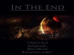 But In The End It Doesn T Even Matter In The End Linkin Park The End Linkin Park Linkin Park Chester Bennington Quotes