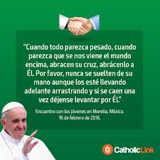 (mensaje del papa francisco a radio fm milenium, martes 15 de septiembre de 2015). Galeria 10 Frases Del Papa Francisco Durante Su Visita A Mexico Catholic Link