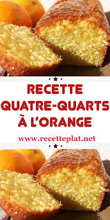 Recette Quatre Quarts A L Orange En 2020 Recette Recette Quatre Quart Recettes De Cuisine