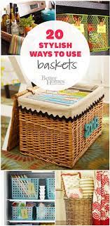 20 Smart Ways To Use Storage Baskets To Boost Organization Basket Organization Home Organization Storage Solutions