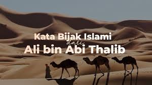 Kata mutiara islami dari sayyidina ali bin abi thalib sang gerbang ilmu #part.2. 83 Kata Mutiara Islami Ali Bin Abi Thalib Sang Gerbangnya Ilmu