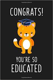 Best netflix movies to watch when you're high 27 funny and trippy movies to watch on netflix while you're high. Congrats You Re So Educated Funny Cat Pun Notebook Graduation Gift Ideas For Seniors Elementary High School And College Graduates Hilarious And Novelty Gifts Amazon De Studio Jackfruit Fremdsprachige Bucher