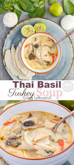 Inauthentic Thai Basil Turkey Soup Using Leftovers The Cookie Writer Recipe Turkey Soup Turkey Soup Recipe Vegetarian Recipes Healthy