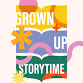 Grown-Up Story Time