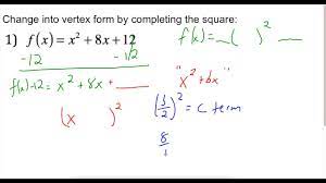 Can someone please do a step by step walkthrough on how they solved this problem? Converting Standard Form To Vertex Form By Completing The Square When A 1 Youtube