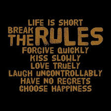 Life Is Short Forgive Quickly Kiss Slowly Love Truly Life Is Short Break The Rules Forgive Quickly Kiss Slowly Love Truly Laugh Uncontrollab Choose Happy Motivational Quotes For Success Self Love Quotes