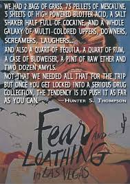 From Fear And Loathing Fear And Loathing Hunter S Thompson Quotes Vegas Quotes