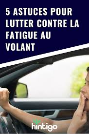 5 Astuces Pour Lutter Contre La Fatigue Au Volant Vol Fatigue Contres