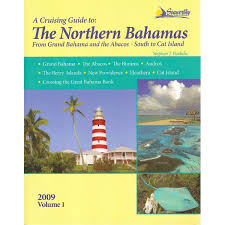 Cruising Guide To Northern Bahamas From Grand Bahamas The Abacos