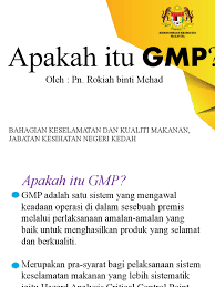 Good manufacturing practices yang dalam bahasa indonesia dapat diterjemahkan menjadi cara produksi yang baik (cpb) di terapkan oleh industri yang produknya di konsumsi dan atau digunakan oleh konsumen dengan. 1 Apakah Itu Gmp