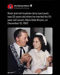Rock and roll musician Jerry Lee Lewis was 22 years old when he married his 13-year-old cousin, Myra Gale Brown, on December 12, 1957.