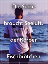 Die Seele Braucht Seeluft Strand Spruche Urlaub Zitate Lustig Witzige Spruche