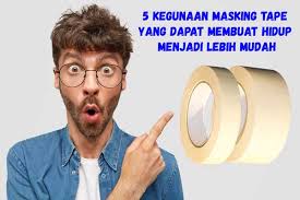 Kenali 5 Kegunaan Masking Tape Yang Membuat Hidup Lebih Mudah!