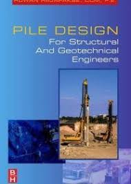 Pile Design For Structural And Geotechnical Engineers Engineering Rule Of Thumb Stress Books