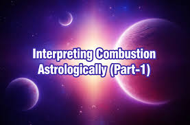 Interpreting Combustion Astrologically Part 1 Vedic
