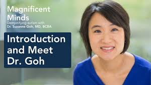 Introduction and Meet Dr. Suzanne Goh, MD, BCBA