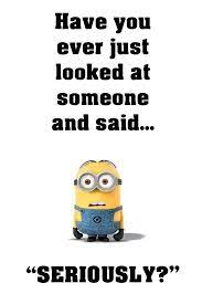 Minion Quotes Seriously Funny Motivational Poster Funny Minion Quotes Minions Funny Minion Quotes