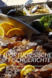Portugiesische Fischgerichte In 2020 Essen Reise Fischgerichte Einfache Gerichte