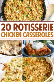 20 Rotisserie Chicken Casseroles Recipes Using Rotisserie Chicken Chicken Recipes Casserole Easy Dinner Recipes Crockpot