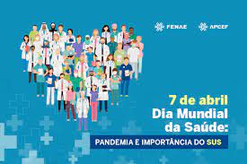 Hoje é o dia mundial da saúde e nós queremos agradecer a todos os profissionais médicos que nos dão o conhecimento, conforto e esperança que precisamos neste momento. Dia Mundial Da Saude Pandemia E Importancia Do Sus Fenae Portal