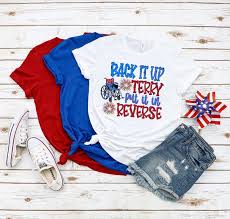 Back It Up Terry Put It In Reverse Patriotic Direct To Film (Dtf) – Blu  Ridge Design Co. Llc