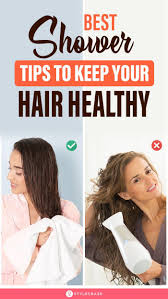 Best Shower Tips To Keep Your Hair Healthy And Frizz Free Diy Hair Care Fall Hair Shower Tips