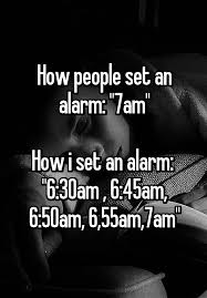 How People Set An Alarm 7am How I Set An Alarm 6 30am 6 45am 6 50am 6 55am 7am Funny Quotes Just For Laughs Relatable Post