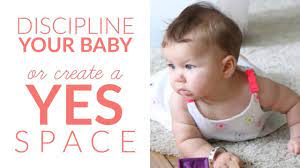 How To Discipline A One Year Old Or Create A Yes Space Youtube