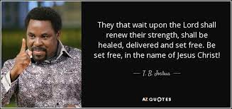 T B Joshua Quote They That Wait Upon The Lord Shall Renew Their Strength
