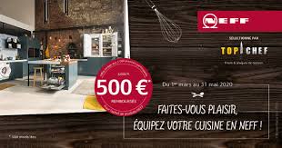 Odr Neff Mars Mai 2020 Faites Vous Plaisir Equipez Votre Cuisine En Neff