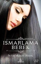 Ismarlama Bebek Fatih Murat Arsal Romantik Romanlar Okuma Listeleri Kitap Onerileri