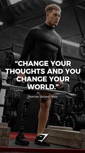 Change Your Thoughts And You Change Your World Norman Vincent Peale Gymshark Quotes Motivation Fitness Motivation Quotes Motivational Quotes Gym Quote