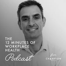 The 12 Minutes of Workplace Health Podcast