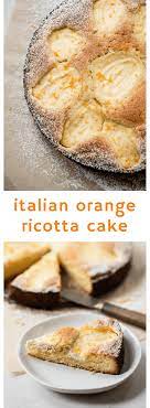 Italian Orange Ricotta Cake Recipe Cake Tart Ricotta Cheesecake Ricotta Cake Ricotta Cake Recipes Ricotta Recipes Dessert