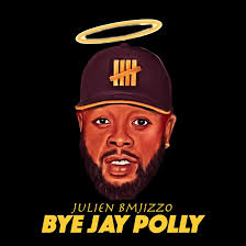 Bye Jay Polly (feat. PFLA, Li-john, Marina, Diplomate, Social Mula, Mico  The Best, Khalfan Govinda & B-Threy)