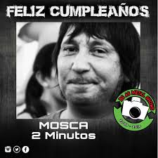 Feliz Cumple Mosca !! . 2 Minutos