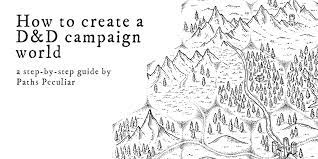 If you haven't read the first part of my how to create a d&d campaign series, be sure to click here! How To Create A D D Campaign World A Step By Step Guide Paths Peculiar