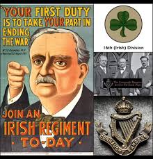 Connaught Heritage. The 16th (Irish) Division. 'Your first duty is to take  your part in ending the War' An infantry division of the British Army,  raised for service during World War I.
